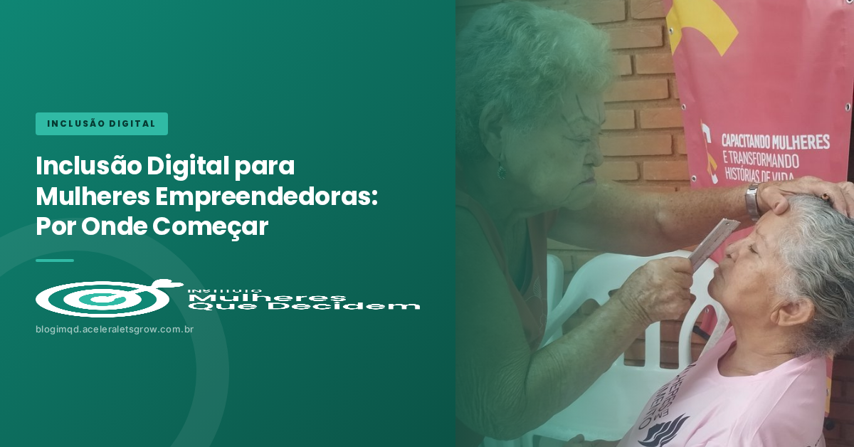 Inclusão Digital para Mulheres Empreendedoras: Por Onde Começar